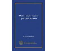 Out of hours, poems, lyrics and sonnets