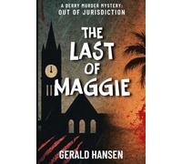 Out of Jurisdiction: The Last Of Maggie: 5 (The Derry Murder Mysteries)