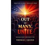 Out of Many, Unite: The Real Fight Isn't Left vs. Right, It's Bottom vs. Top