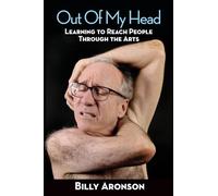 Out Of My Head - Learning to Reach People Through the Arts