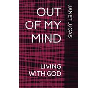 OUT OF MY MIND: LIVING WITH GOD