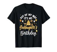 Out Of My Way It's My Goddaughter Fiesta de cumpleaños a juego Camiseta