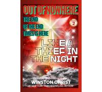 OUT OF NOWHERE, THE END OF THE END TIMES IS HERE LIKE A THIEF IN THE NIGHT: Series 2