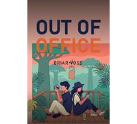 Out of Office: A No-Wifi, Enemies-to-Lovers Romantic Comedy