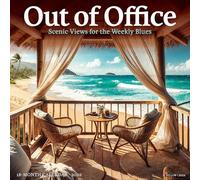 Out of Office: Scenic Views for the Weekly Blues 12 X 12 Wall Calendar