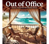 Out of Office: Scenic Views for the Weekly Blues 12 X 12 Wall Calendar