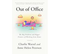 Out of Office: The Big Problem and Bigger Promise of Working from Home