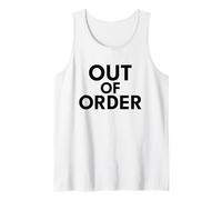 out of Order - Divertido Sarcasmo ironía para Hombres y Mujeres Camiseta sin Mangas