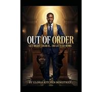 Out of Order: Get Right Church… or Let’s Go Home