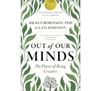 Out of Our Minds: 25th Anniversary Edition: The Power of Being Creative