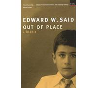 Out Of Place: A Memoir: Edward W. Said