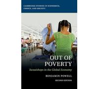 Out of Poverty: Sweatshops in the Global Economy (Cambridge Studies in Economics, Choice, and Society)