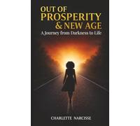 Out of Prosperity and New Age: A Journey from Darkness to Life
