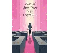 Out of Reaction, Into Creation: The 14-Day Adventure to Take Back Control of Your Business (Without Burning Out)