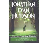 Out of Shadow Forest: A New Adult Epic Fantasy Novel (Sword Master of Honey Heart Resort)