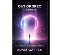 Out of Spec: As Designed (Tales from the Cassidyverse)