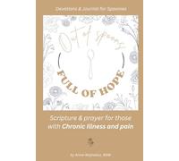 Out of Spoons, Full of Hope: Devotions & Journal for Chronic Illness and Pain