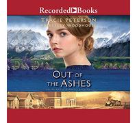 Out of the Ashes (The Heart of Alaska Series)