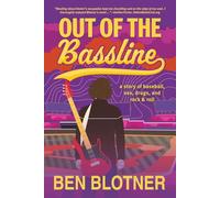 Out of the Bassline: a story of baseball, sex, drugs, and rock & roll