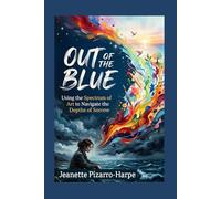 Out of the Blue: Using the Spectrum of Art to Navigate the Depths of Pain.