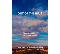 OUT OF THE BLUE: Words and Images from the Big Island of Hawai`i