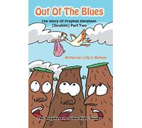 Out of The Blues - The Story of Prophet Abraham - Part 2