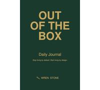 Out Of The Box Daily Journal: 90 Days of Guided Prompts and Intentional Living for Women Who Are Done Living by Default