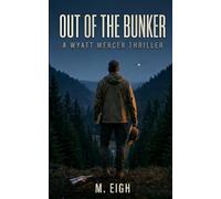 Out of the Bunker: A Wyatt Mercer Thriller: 1 (The Wyatt Mercer Files)