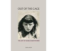 Out of the Cage: The Art of Isabel Rawsthorne (Studies in Art)