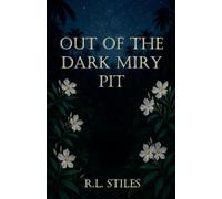 Out of the Dark Miry Pit