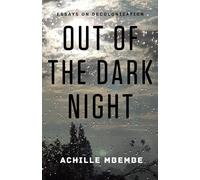 Out of the Dark Night: Essays on Decolonization