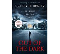 Out of the Dark: The gripping Sunday Times bestselling thriller (An Orphan X Thriller)