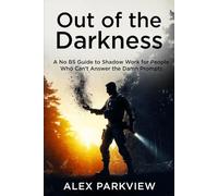 Out of the Darkness: A No BS Guide to Shadow Work for People Who Can't Answer the Damn Prompts