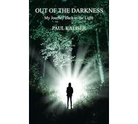 Out of the Darkness: My Journey Back to the Light