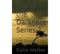 Out of the Darkness Series 2: From Darkness to light (series 2 of Out of the Darkness and Into the Light)