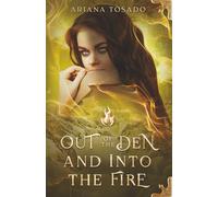 Out of the Den and Into the Fire (Emmalynn Atera)