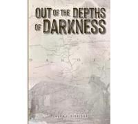 Out of the Depths of Darkness