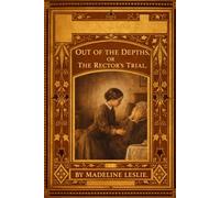 Out of the Depths: or, The Rector’s Trial