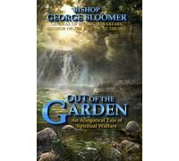Out of the Garden: An Allegorical Tale of Spiritual Warfare