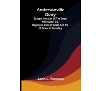 Out of the Hurly-Burly Or, Life in an Odd Corner (Edition2): escape, and list of the dead, with name, co., regiment, date of death and no. of grave in cemetery