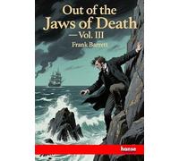 Out of the Jaws of Death: Vol. III