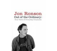 Out of the Ordinary: True Tales of Everyday Craziness