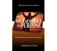 Out of the Pit into Purpose: Discovering Hope and Freedom in the Christian Journey: 6 (Abundant Truth Overcomer)
