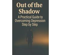 Out of the Shadow: A Path to a Brighter Tomorrow