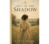 Out of the Shadow: Kitty Bennet’s Journey from Follower to a Woman of Her Own-Inspired by *Pride and Prejudice* (The Bennet Sisters Collection)