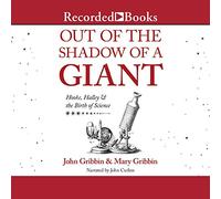 Out of the Shadow of a Giant: Hooke, Halley and the Birth of Science
