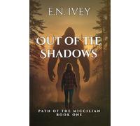 Out of the Shadows: Book One (Path of the Miccilian)