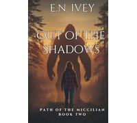 Out of the Shadows: Book One (Path of the Miccilian)