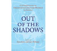 Out of the Shadows: Contributions of Twentieth-Century Women to Physics