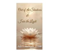 Out of the Shadows & Into the Light (The Lineage Collection: The Four Houses of Becoming)